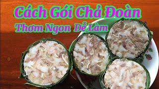 Cách Gói Chả Đoàn Da Đầu Heo Thơm Ngon Rất Dễ Làm @ #ThuyDungLuuThi.