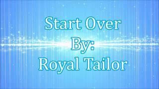 Royal Tailor Start Over (Lyric Video)