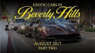 Exotic Cars in Beverly Hills - August 2017 (Part Two)