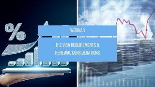 E-2 Visa Requirements & Renewal Considerations