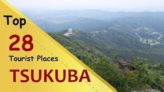 "TSUKUBA" Top 28 Tourist Places | Tsukuba Tourism | JAPAN