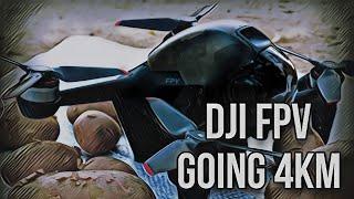 dji fpv going 4 kms