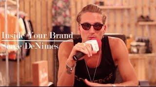 Inside Your Brand | Serge DeNimes