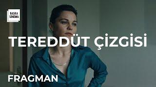 TEREDDÜT ÇİZGİSİ | fragman |