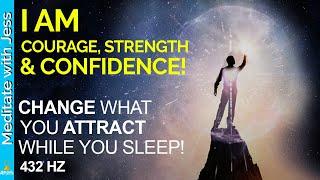 Courage, Confidence & Strength Affirmations While You Sleep! Change Your Conditioning 432Hz ATTRACT!