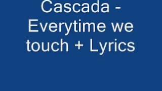 Cascada - everytime we touch(slow) Lyrics