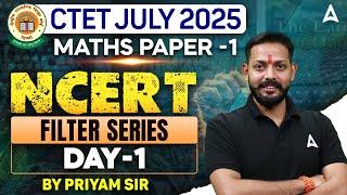 CTET JULY 2025 | CTET Maths ( Paper-1 ) Filter Series ( Day-1 ) | Maths by Priyam Sir