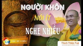 845. Người Khôn Nói Ít Nghe Nhiều (ĐĐ Thích Thiện Tuệ)