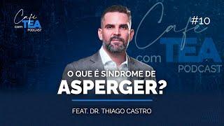 O que é Síndrome de Asperger? Com Dr. Thiago Castro