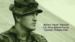 William “Hawk” Albracht - U.S. Army Special Forces, Vietnam