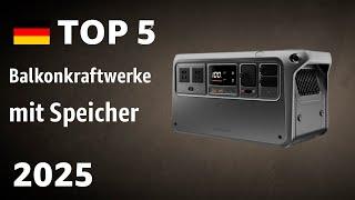 TOP—5. Beste Balkonkraftwerke mit Speicher. Test & Vergleich 2025