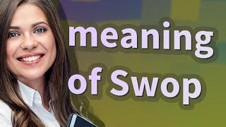 Swop | meaning of Swop