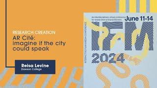 #IFM2024 Research Creation | "AR Cité: imagine if the city could speak" by Reisa Levine