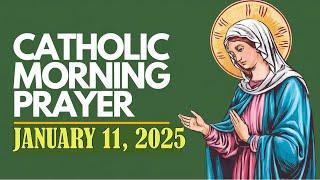 Catholic Morning Prayer - January 11, 2025  Start Your Day with Faith