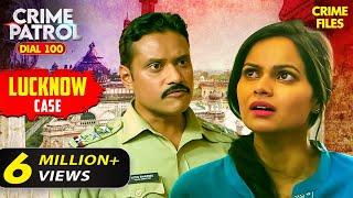 Lucknow का एक चौंकाने वाला Case | Crime Patrol Series | TV Serial Latest Episode