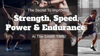 How To Improve Strength Speed Power While Maintaining Endurance