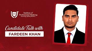 Candidate Talk | Fardeen Khan | Institute of Professional Banking