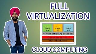 Cloud Computing -: Full Virtualization