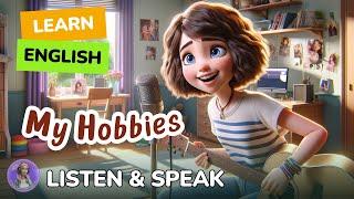 My Hobbies  | Improve your English |Listen and speak English Practice Slow & Easy for Beginners