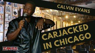 Carjacked In Chicago | Calvin Evans | Stand-up Comedy