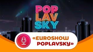 «EUROSHOW POPLAVSKY»