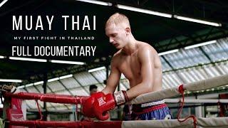 My First Muay Thai Fight - FULL DOCUMENTARY