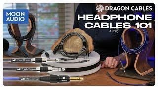 Dragon Headphone Cables 101 | Moon Audio