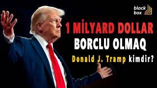 1 milyard dollar borcu necə qaytardı?  Donald J. Tramp kimdir?