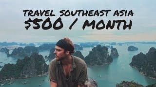 How to Travel Southeast Asia on $500 / Month