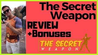 The Secret Weapon Review  Plus The Secret Weapon Bonuses