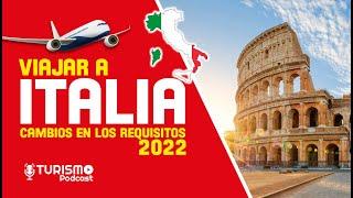 CAMBIOS en los REQUISITOS para VIAJAR a ITALIA (TURISMO PODCAST)