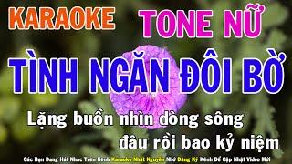 Tình Ngăn Đôi Bờ Karaoke Tone Nữ Nhạc Sống - Phối Mới Dễ Hát - Nhật Nguyễn