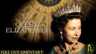 The Legacy of Queen Elizabeth II (2024)