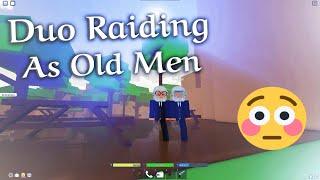 Duo raiding as Old Men on Da Hood