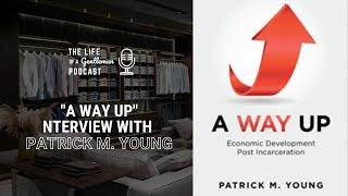 A Way Up Interview with Patrick M. Young. The Life of a Gentleman