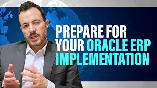 How to Prepare for Your Oracle Cloud ERP Implementation