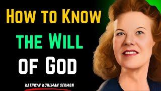 How to Know the Will of God | Kathryn Kuhlman Sermon on Divine Guidance & Purpose