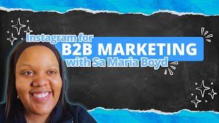 B2B Marketing for Instagram with Sa Maria