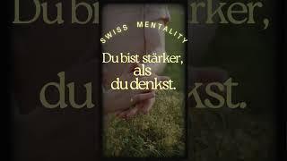 SwissMentality – Du bist stärker, als du denkst. #swissmentality  #motivation  #inspiration
