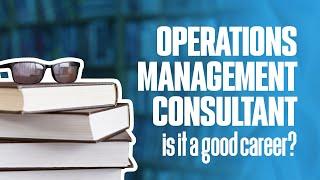 OPERATIONS MANAGEMENT CONSULTANT is it a good career? | Simplicity Consultancy