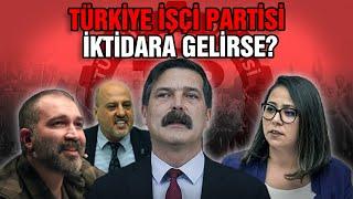 TÜRKİYE İŞÇİ PARTİSİ (TİP) İktidara Gelseydi? #NeOlurdu | Ne Olurdu?