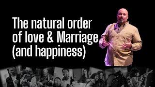 The Natural order of love and marriage (and happiness) | Dr. Brent Simpson