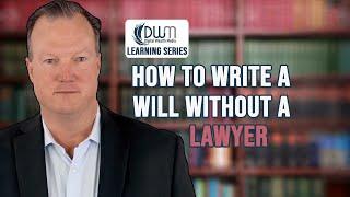 How To Write A Will Without A Lawyer; Step by Step