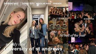 a week at the university of st andrews | opening ball, a huge revolve haul, and so much fun