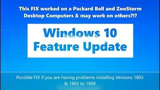 Windows 10 Feature Update - Installation problem - Possible FIX