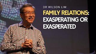 Family Relations: Exasperating or Exasperated