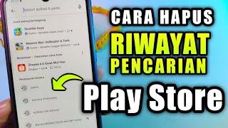 Cara Hapus Riwayat Pencarian di Play Store Terbaru