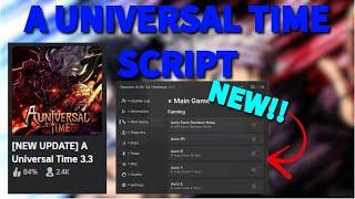 (NEW) A UNIVERSAL TIME ROBLOX SCRIPT!! AUTO FARM AND MORE!! *PASTEBIN 2024*