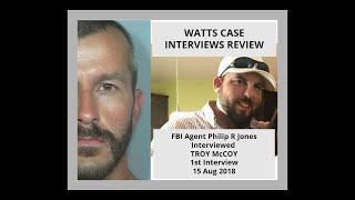 WATTS CASE INTERVIEWS REVIEW FBI Agent Philip R Jones Interviewed TROY McCOY 1st Interview