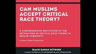 Can Muslims Accept Critical Race Theory by Professor  Shareef Muhammad